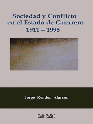 cover image of Sociedad y conflicto en el estado de Guerrero, 1911-1995